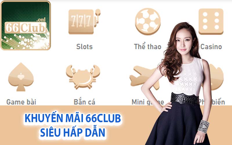 Khuyến mãi 66Club siêu hấp dẫn