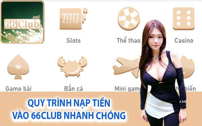 Quy trình nạp tiền vào 66Club nhanh chóng