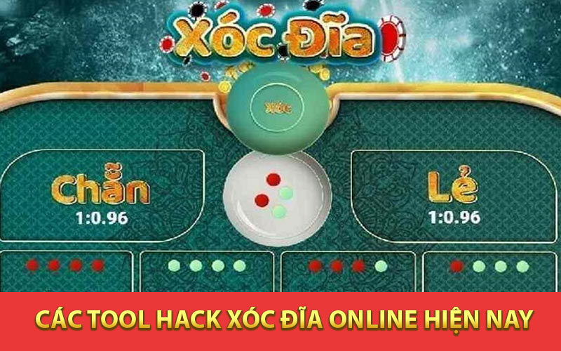 Các tool hack xóc đĩaonline hiện nay