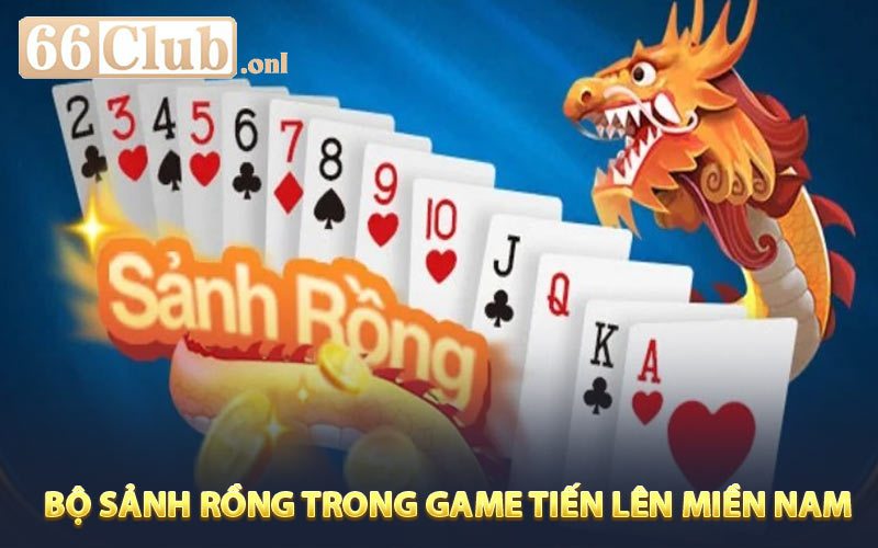 Bộ Sảnh Rồng Trong Game Tiến Lên Miền Nam