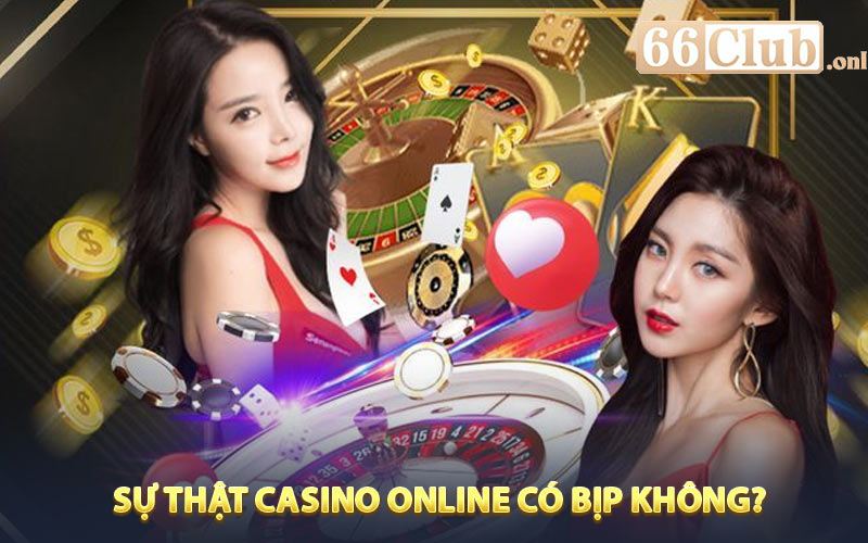 Casino Online Có Bịp Không?